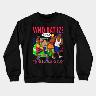 Freaknik 1997 Who Dat Iz? That's Just My Baby's Daddy! Crewneck Sweatshirt